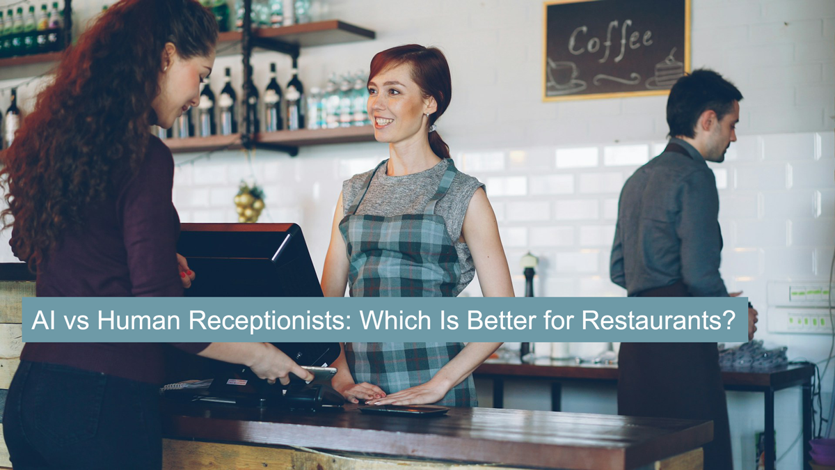 AI vs Human Receptionists: Which Is Better for Restaurants?